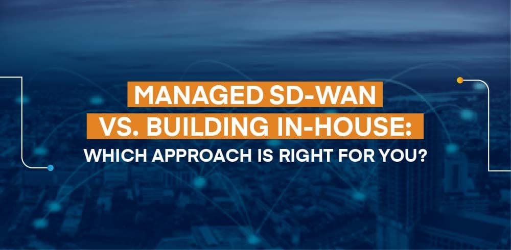 Managed SDWAN VS Building inhouse